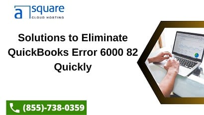 Solutions to Eliminate QuickBooks Error 6000 82 Quickly