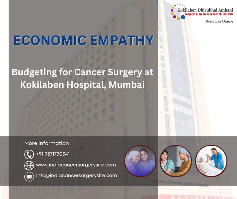 Economic Empathy Budgeting for Cancer Surgery at Kokilaben Hospital, Mumbai