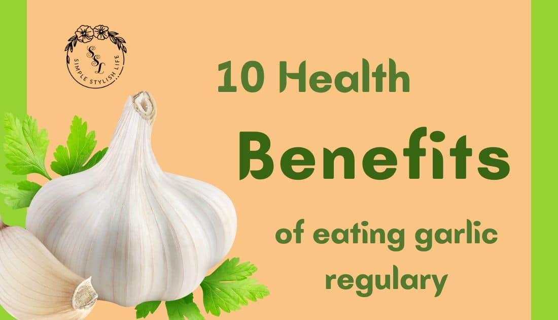 Health Benefits of Eating Garlic Regularly