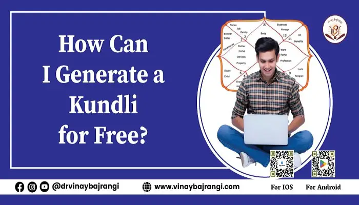How Can I Generate a Kundli for Free