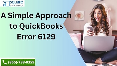 A Simple Approach to QuickBooks Error 6129