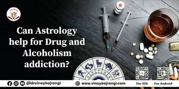 Can Astrology help for Drug and Alcoholism Addiction