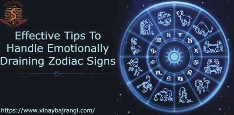 Effective Tips To Handle Emotionally Draining Zodiac Signs