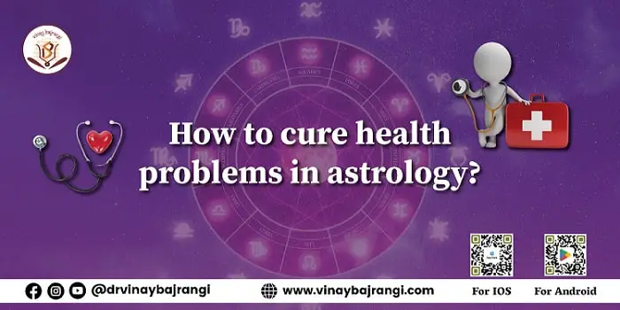 How to Cure Health Problems in Astrology