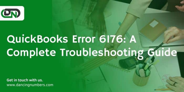QuickBooks Error 6176: A Complete Troubleshooting Guide