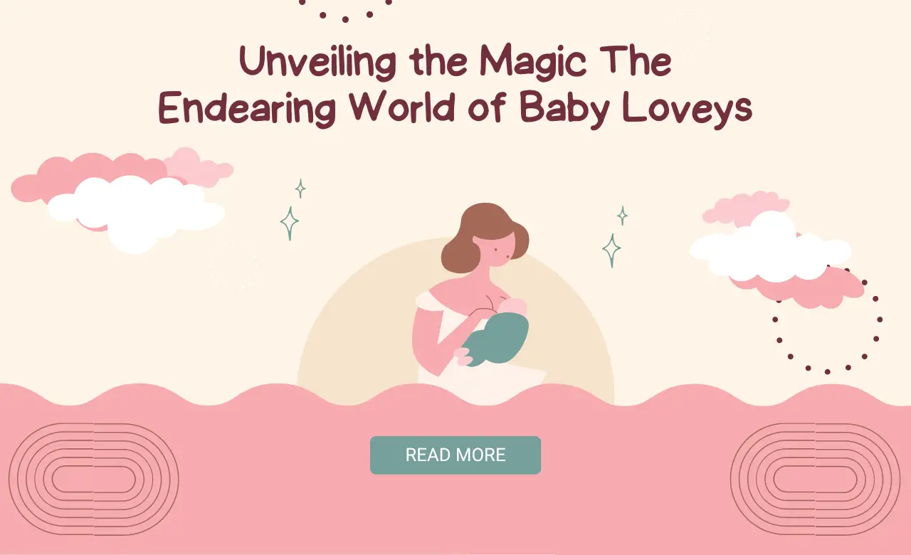 Unveiling the Magic The Endearing World of Baby Loveys-min