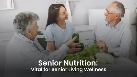 The Impact of Nutrition and Diet on Senior Wellness in Senior Living Community