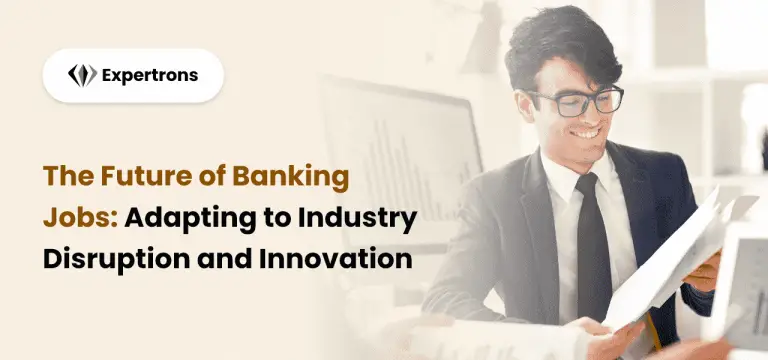 Banking Jobs: Navigating Industry Disruption with Innovation