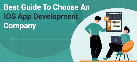 Best Guide To Choose An IOS App Development Company