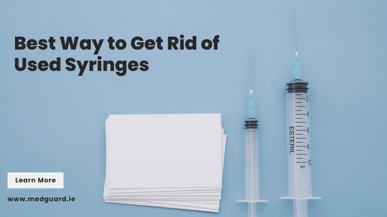 Best Way to Get Rid of Used Syringes