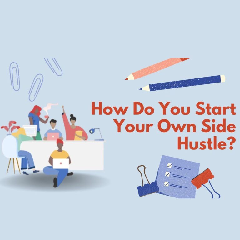 How Do You Start Your Own Side Hustle?