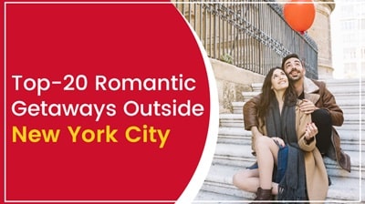 Top-20 Romantic Getaways Outside New York City