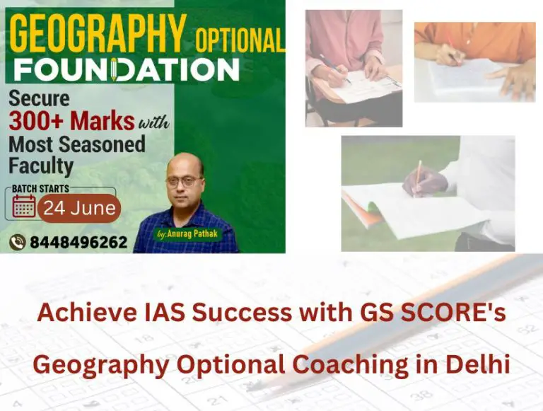 Achieve IAS Success with GS SCORE’s Geography Optional Coaching in Delhi