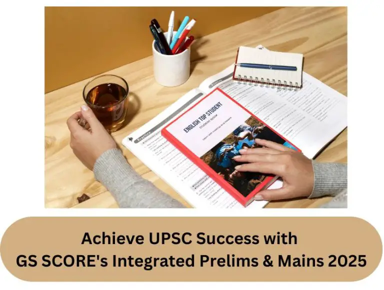 Achieve UPSC Success with GS SCORE’s Integrated Prelims & Mains 2025