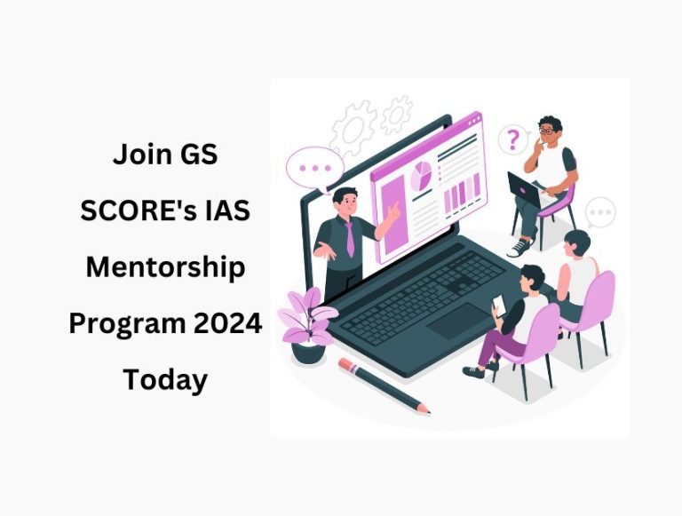 Join GS SCORE’s IAS Mentorship Program 2024 Today