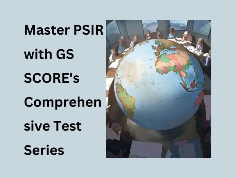 Master PSIR with GS SCORE’s Comprehensive Test Series