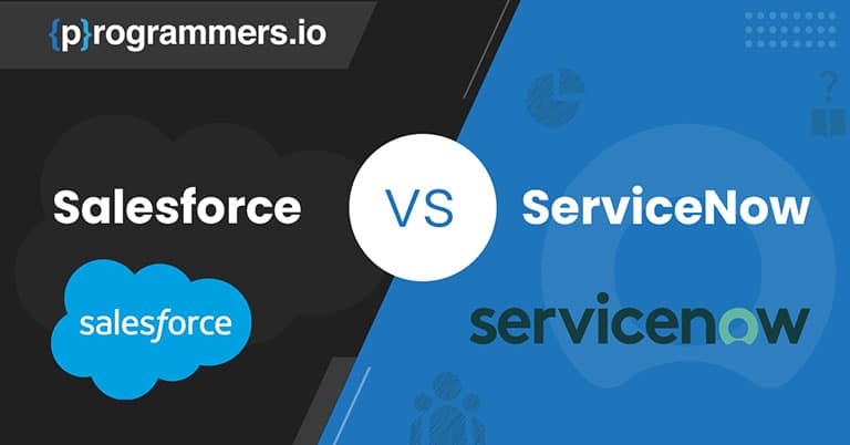 Salesforce vs. ServiceNow: Comparing the Top CRM and ITSM Solutions