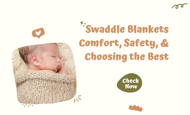 Swaddle Blankets Comfort, Safety, & Choosing the Best