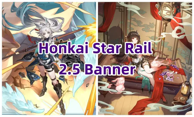 Honkai Star Rail 2.5 Banners: New Additions and Exciting Content