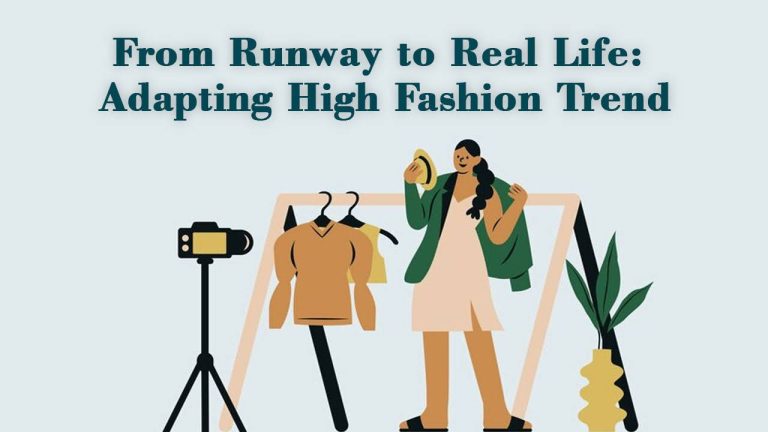 From Runway to Real Life: Adapting High Fashion Trend