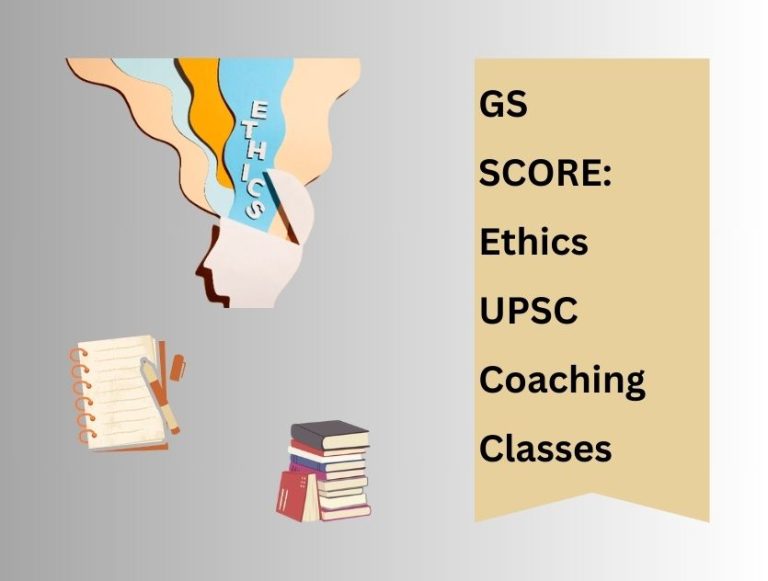 GS SCORE: Ethics UPSC Coaching Classes