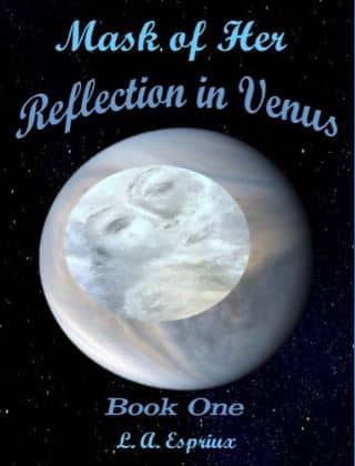 A Glimpse into “Mask of Her Reflection in Venus”