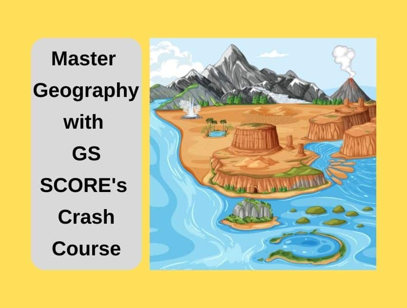 Master Geography with GS SCORE's Crash Course (1)