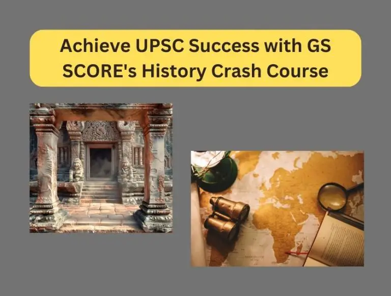 Achieve UPSC Success with GS SCORE’s History Crash Course