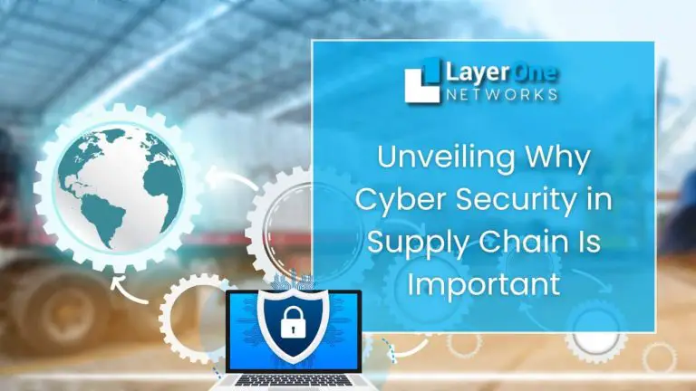 Unveiling Why Cyber Security in Supply Chain Is Important