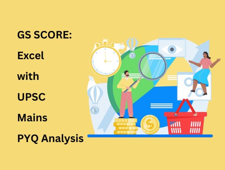 GS SCORE: Excel with UPSC Mains PYQ Analysis