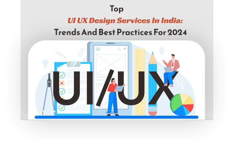 Top UI UX Design Services in India: Trends and Best Practices for 2024