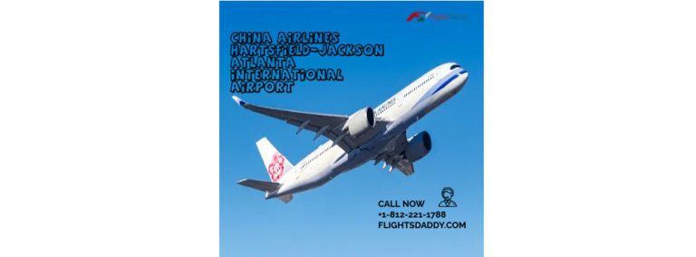 China Airlines Hartsfield-Jackson Atlanta International Airport – FlightsDaddy – +1-812-221-1788